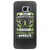 Never Underestimate The Strength Of A Lymphoma Cancer Warrior Samsung Galaxy S7 Edge