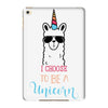 i choose to be a unicorn iPad Mini 4