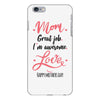 Mom Great Job I m Awesome Love Happy Mother's Day iPhone 6 Plus/6s Plus Case