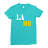 lame Ladies Fitted T-Shirt