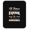 all women are created equal but only the best are born in november Mousepad