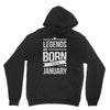 legends are born in january Hoodie