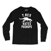 t rex hates pushups Long Sleeve Shirts