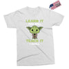 Learn It You Will Teach It I Shall Cute Yoda Exclusive T-shirt