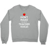 Don't Make Me Use My Teacher Voice Youth Sweatshirt