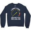 I Don't Care How Many Miles Per Gallon Crewneck Sweatshirt