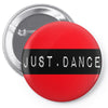 JUST DANCE Pin-back button