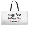 Happy First Father's Day Daddy Weekender Totes