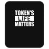 tokens life matters Mousepad
