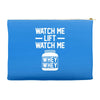watch me lift watch me Accessory Pouches