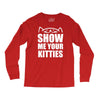 show me your kitties Long Sleeve Shirts