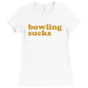 bowling sucks bowl team league club funny geek nerd sport pin tee shir Ladies Fitted T-Shirt