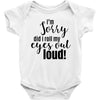 i'm sorry did i roll ... Baby Bodysuit