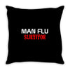man flu survivor Throw Pillow