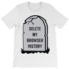 delete my browser history T-Shirt