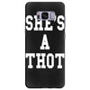 she's a thot   funny Samsung Galaxy S8 Plus
