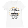smart good looking nurse doesnt get better this Ladies Fitted T-Shirt