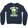 drink up bitches Crewneck Sweatshirt
