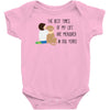 the best time of my life Baby Onesie