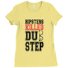 hipsters killed dubstep Ladies Fitted T-Shirt
