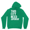 this city need superhero Unisex Hoodie