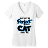 i may not be be perfect but my cat loves me Women's V-Neck T-Shirt