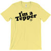 I'm A Tepper T-Shirt