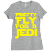 pretty fly for a jedi Ladies Fitted T-Shirt