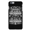 Real Kings Are Born On December 2 iPhone 6 Plus/6S Plus Case