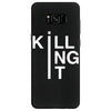 killing it Samsung Galaxy S8