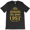 queens are born in 1957 T-Shirt
