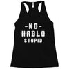 No Hablo Stupid Racerback Tank