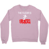the floor is lava Crewneck Sweatshirt