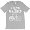 i love when my wife lets me buy another bike T-Shirt