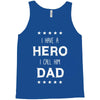 i have a hero i call him dad 2 Tank Top