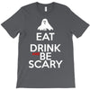 eat drink and be scary T-Shirt