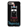 i choose to be a unicorn 2 iPhone 8 Plus