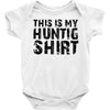 This Is My Hunting Shirt Baby Onesie