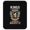 Kings Are Born In August But The Real Kings Are Born On August 12 Mousepad