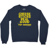 cheese sticks real good yup mhhmm! Crewneck Sweatshirt