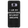 i am my ancestors' wildest dreams Samsung Galaxy S8 Plus Case