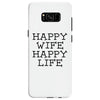 happy wife happy life Samsung Galaxy S8