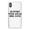 Support Your Local Girl Gang iPhoneX