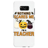 nothing scares me i'm a teacher Samsung Galaxy S8