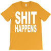 shit happens T-Shirt