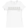 hahaha fu%k you Ladies Fitted T-Shirt