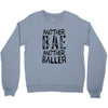 another bae another baller girls Crewneck Sweatshirt