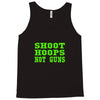 shoot hoops not guns Tank Top