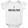 i revolted Baby Bodysuit