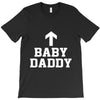 baby daddy funny new T-Shirt